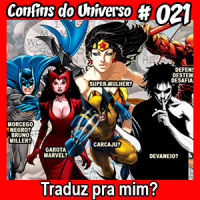 Confins do Universo 021 – Traduz pra mim?