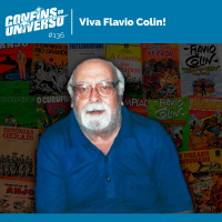 Confins do Universo 136 - Viva Flavio Colin!