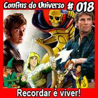 Confins do Universo 018 – Recordar é viver!