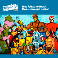 Confins do Universo 235 – HQs feitas no Brasil! Mas... será que podia?