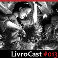 LivroCast 013 – Branca dos Mortos e Os 7 Zumbis