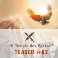 Teaser #02 – O Templo dos Ventos