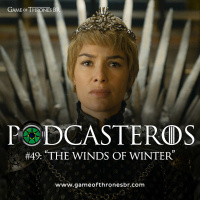 Podcasteros #49: The Winds Of Winter