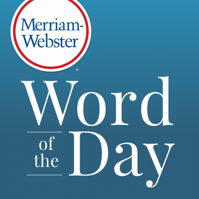 Merriam-Websters Word of the Day