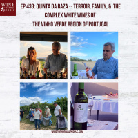 Friends of the Pod Series -- Ep 433: Quinta da Raza -- Terroir, Family,  the Complex White Wines of the Vinho Verde Region of Portugal