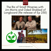 Re-release of Ep 230: The Biz of Small Wineries with Jim Morris and Oded Shakked of Longboard