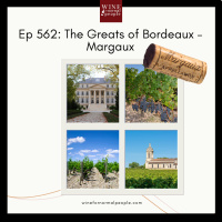 Ep 562: The Greats of Bordeaux – Margaux