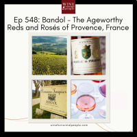 Ep 548: Bandol - The Ageworthy Reds and Rosés of Provence, France