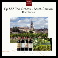 Ep 557: The Greats - Saint-Émilion of Bordeaux