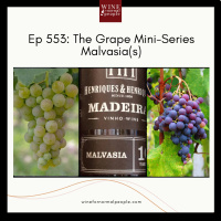 Ep 553: The Grape Mini-Series -- Malvasia(s)