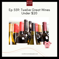 Ep 559: 12 Great Wines Under $20
