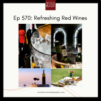 Ep 570: 8 Refreshing Red Wines