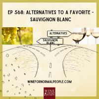 Ep 568: Alternatives to a Favorite -- Sauvignon Blanc