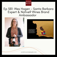 Ep 581: Wes Hagen - Santa Barbara Expert  Native9 Wines Brand Ambassador