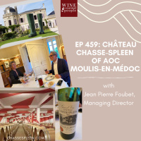 Friends of the Pod Series -- Ep 459: Château Chasse-Spleen of AOC Moulis-en-Médoc with Jean Pierre Foubet, Managing Director