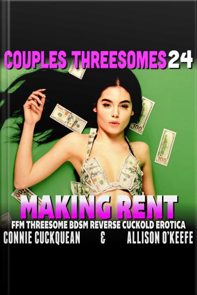 Making Rent : Couples Threesomes 24 (ffm Threesome Bdsm Reverse Cuckold Erotica)