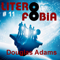 Literofobia #11 - Douglas Adams