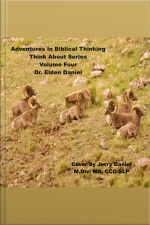 Adventures In Biblical Thinking - Think About Series - Volume 4