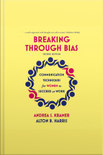 Breaking Through Bias (second Edition) — Communication Techniques For Women To Succeed At Work