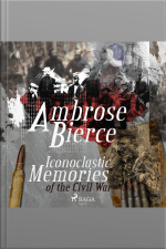 Iconoclastic Memories Of The Civil War
