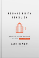 Responsibility Rebellion: An Unconventional Approach To Personal Empowerment