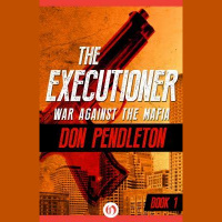 War Against the Mafia: The Executioner, Book 1 (Mack Bolan)