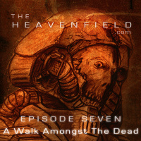 Episode 7 - A Walk Amongst the Dead