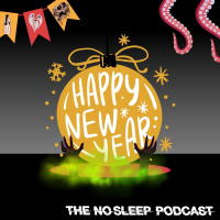 S20: NoSleep Podcast New Years Eve Hiatus 2023