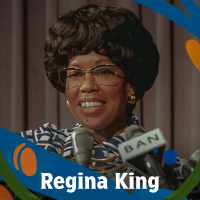 Regina King: Playing Shirley Chisholm, almost becoming a dentist, and the meaning of success