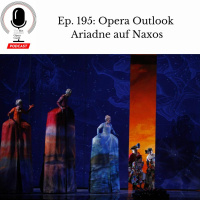Ep. 195: Opera Outlook: Ariadne auf Naxos