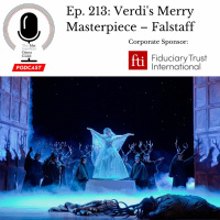 Ep. 213: Verdis Merry Masterpiece – Falstaff