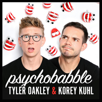 Psychobabble with Tyler Oakley  Korey Kuhl