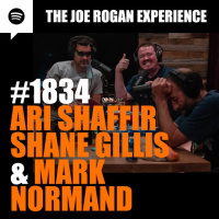 #1834 - Ari Shaffir, Shane Gillis  Mark Normand