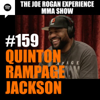 JRE MMA Show #159 with Quinton Rampage Jackson