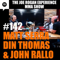 JRE MMA Show #142 with Matt Serra, Din Thomas  John Rallo