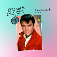 Everyone  Elvis