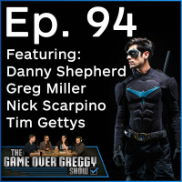 Danny Shepherd (Special Guest) - The GameOverGreggy Show Ep. 94