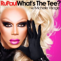 Rupaul: Whats The Tee With Michelle Visage