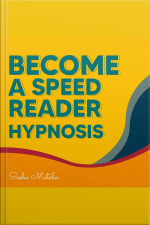 Become A Speed Reader Hypnosis: With Hypnosis, Meditation And Subliminal Affirmations