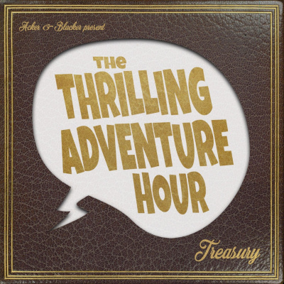 The Thrilling Adventure Hour Treasury