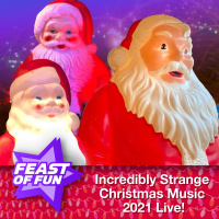 Incredibly Strange Christmas Music 2021 Live!