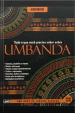 Tudo o Que Você Precisa Saber Sobre Umbanda