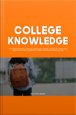 College Knowledge: The Ultimate Guide To Choosing A Community College, Learn All The Information About How To Pick A Community College That Would Be Best For You