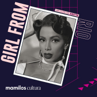 Mamilos Cultura 28: Clipe “Girl From Rio” - Anitta e o Rio exportação