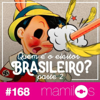 #168 Quem É o Eleitor Brasileiro? - Parte 2