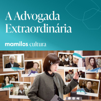 Mamilos Cultura 79: Série - Uma Advogada Extraordinária - liderança e inclusão
