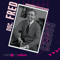Mamilos Cultura 18: Doc Fred Rogers e educação sentimental