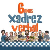 Xadrez Verbal #250 + 6 ANOS