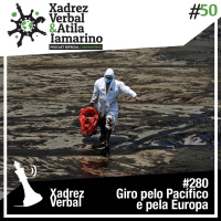 Xadrez Verbal #280 Emergência Ambiental no Peru