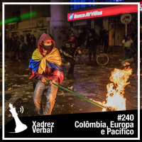 Xadrez Verbal #240 América Latina Em Chamas